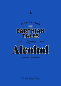  (The Earthian Tales) No 4: Alcohol